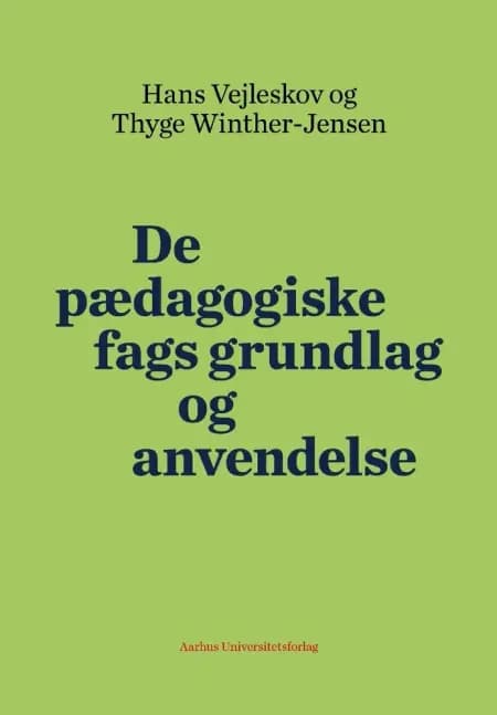 De pædagogiske fags grundlag og anvendelse af Hans Vejleskov