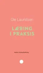 Læring i praksis af Ole Lauridsen
