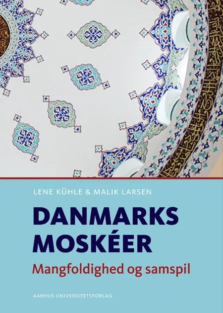 Danmarks moskéer af Lene Kühle