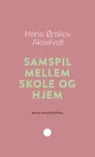 Samspil mellem skole og hjem af Maria Ørskov Akselvoll
