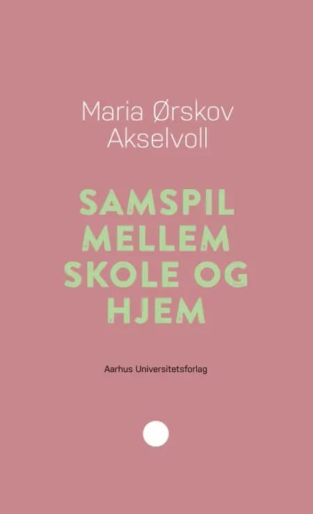 Samspil mellem skole og hjem af Maria Ørskov Akselvoll