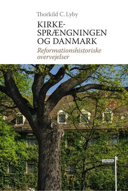 Kirkesprængningen og Danmark af Thorkild C. Lyby