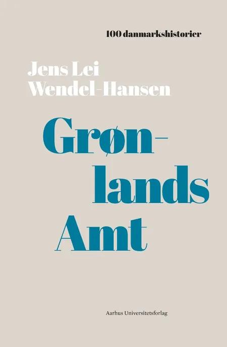 Grønlands Amt af Jens Lei Wendel-Hansen