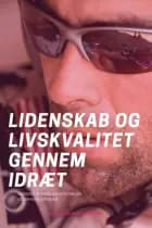 Lidenskab og livskvalitet gennem idræt af n a