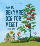 Når du bekymrer dig for meget - hvad så? af Dawn Huebner