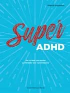 Super ADHD af Majbritt Augustinus