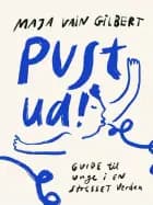 PUST UD! af Maja Vain Gilbert