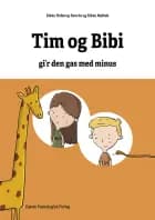Matematikhistorier - Tim og Bibi gi'r den gas med minus af Rikke Mølbak og Rikke Hollerup Bencke