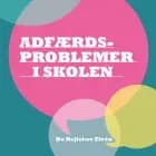 Adfærdsproblemer i skolen af Bo Hejlskov Elvén