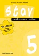 STAV 5 - Stavning, grammatik, skrivning 5. klasse af Poul Erik Jensen, Inger-Lise Heinze og Lene René Nielsen