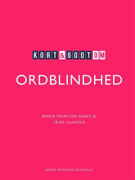 Kort & godt om ORDBLINDHED af Maria Frantzen Sanko