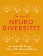 Guiden til NEURODIVERSITET af Anne-Mette Lange og Louise Meldgaard Bruun