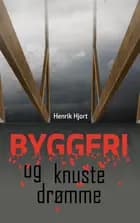 Byggeri og knuste drømme af Henrik Hjort