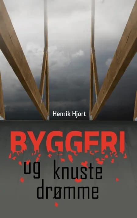 Byggeri og knuste drømme af Henrik Hjort