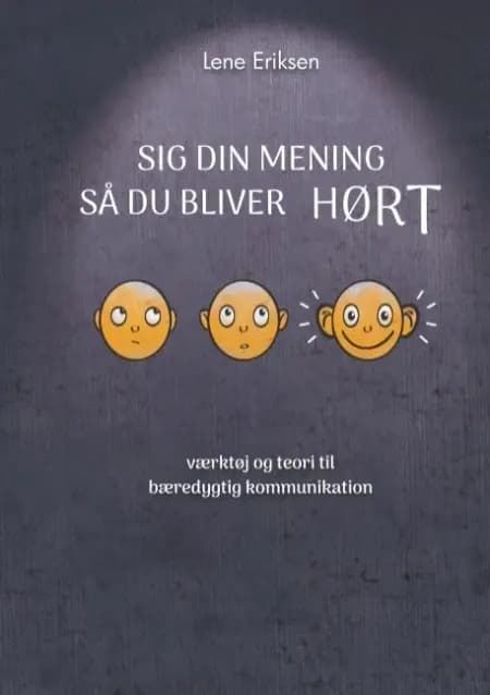 Sig din mening så du bliver HØRT af Lene Eriksen