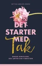 Det starter med Tak af Bettina Møller Jensen
