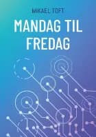 Mandag til fredag af Mikael Toft