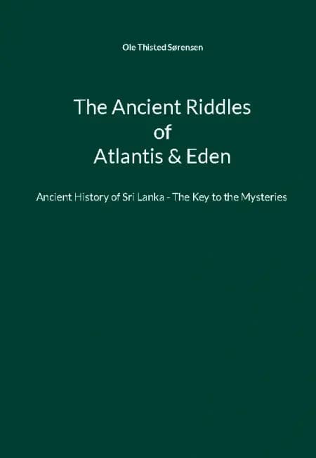 The Ancient Riddles of Atlantis & Eden af Ole Thisted Sørensen