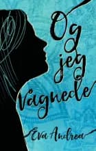 Og jeg vågnede af Eva Andrea