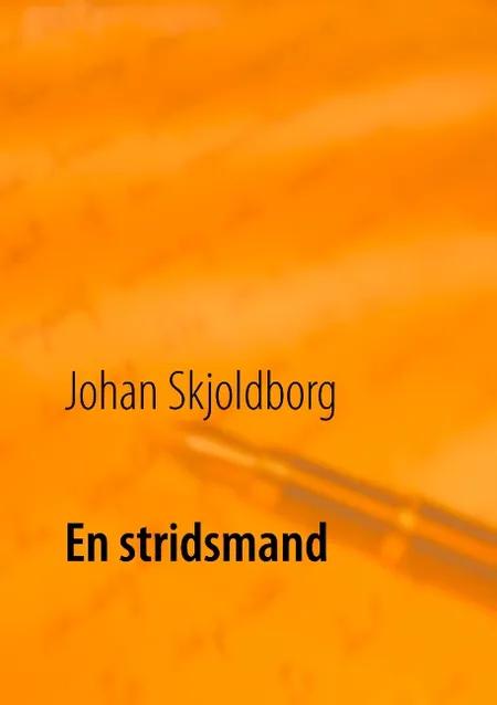 En stridsmand af Johan Skjoldborg