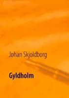 Gyldholm af Johan Skjoldborg