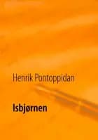 Isbjørnen af Henrik Pontoppidan