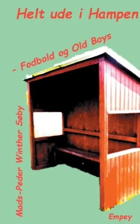 Helt ude i Hampen - Fodbold og Old Boys af Mads-Peder Winther Søby