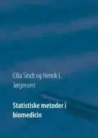 Statistiske metoder i biomedicin af Cilia Sindt og Henrik L. Jørgensen