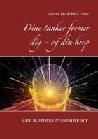 Dine tanker former dig - og din krop af Sørren Jacob Eide Levin