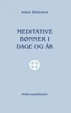 Meditative bønner i dage og år af Adam Bittleston