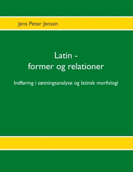 Latin - former og relationer af Jens Peter Jensen