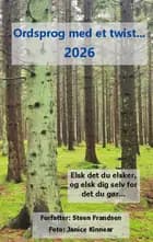 Ordsprog med et twist... 2026 af Steen Frandsen
