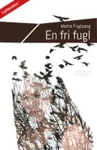 En fri fugl af Mette Fulgsang