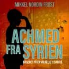 Achmed fra Syrien af Mikkel Nordin Frost