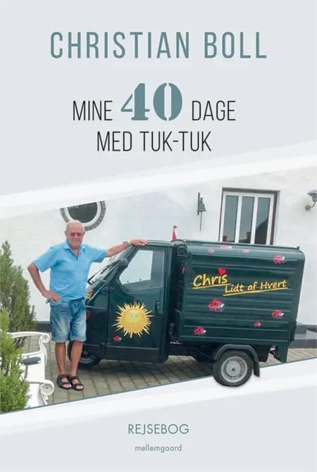 Mine 40 dage med tuk-tuk af Christian Boll