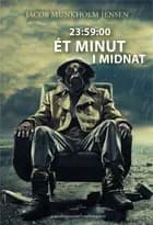 23:59:00 - ét minut i midnat af Jacob Munkholm Jensen