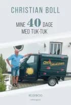 Mine 40 dage med tuk-tuk af Christian Boll