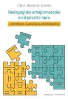 Pædagogiske arbejdsmetoder med udsatte børn af Teresa Jakubczyk Clausen