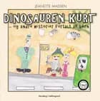 Dinosauren Kurt - og andre historier fortalt af børn af Jeanette Madsen