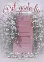 Det gode liv af Kristina Guldahl Dupont og Lonni Stoltenborg