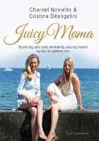 Juicy Mama af Charnel Noviello og Cristina Déangelini