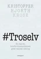 Troselv af Kristoffer Hjorth Kruse