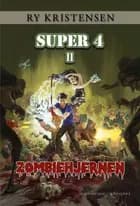 Super 4: Zombiehjernen af Ry Kristensen