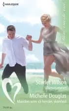 Ultimatummet/Manden som så hendes skønhed af Scarlet Wilson og Michelle Douglas