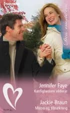 Kærlighedens vildveje / Mistro og tiltrækning af Jennifer Faye og Jackie Braun
