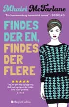 Findes der en, findes der flere af Mhairi McFarlane