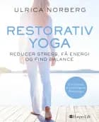 Restorativ yoga af Ulrica Norberg