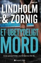Et ubetydeligt mord af Mikael R. Lindholm og Lisbeth Zornig Andersen