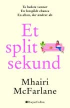Et splitsekund af Mhairi McFarlane
