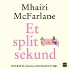 Et splitsekund af Mhairi McFarlane